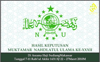HASIL KEPUTUSAN MUKTAMAR NU KE-XXXII. Makassar, 22 – 27Maret 2010 M